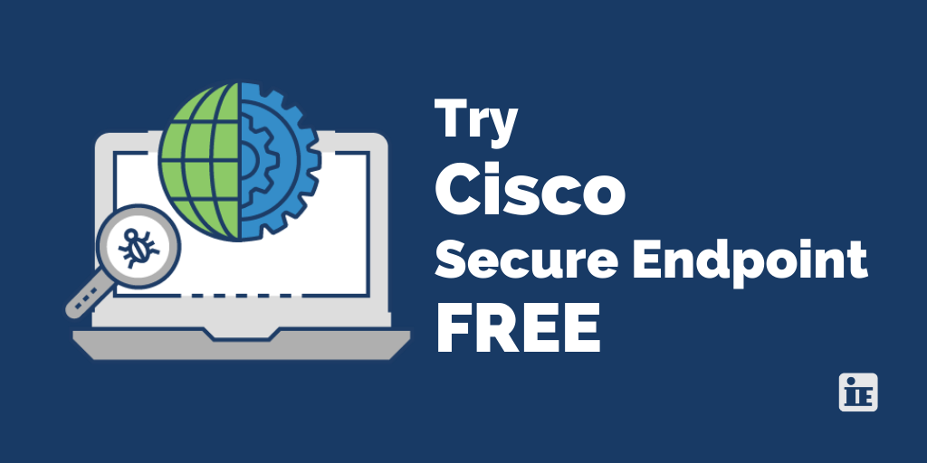 2022 Cisco Secure Endpoints Free Trial