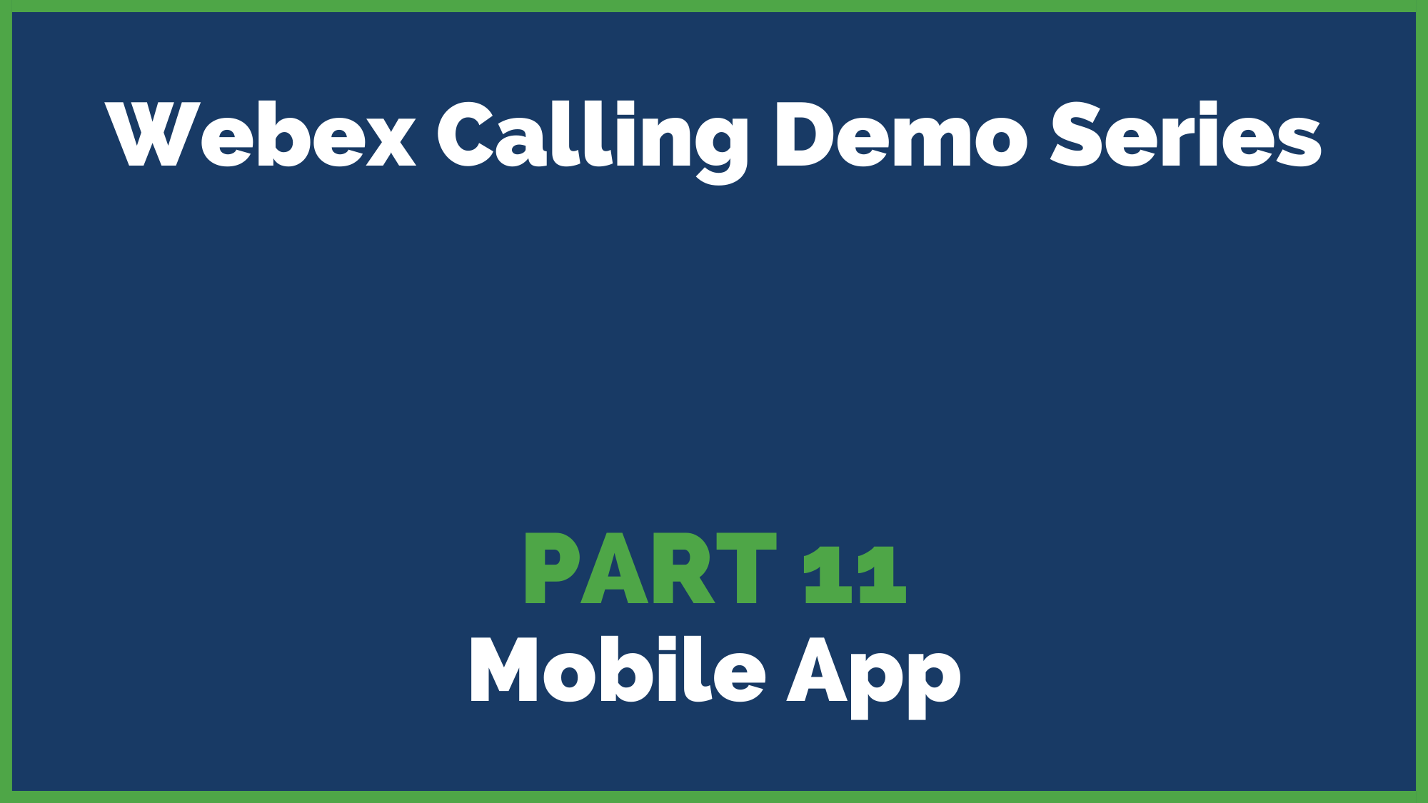 2022 Webex Calling Demo Series Part 11: Mobile App