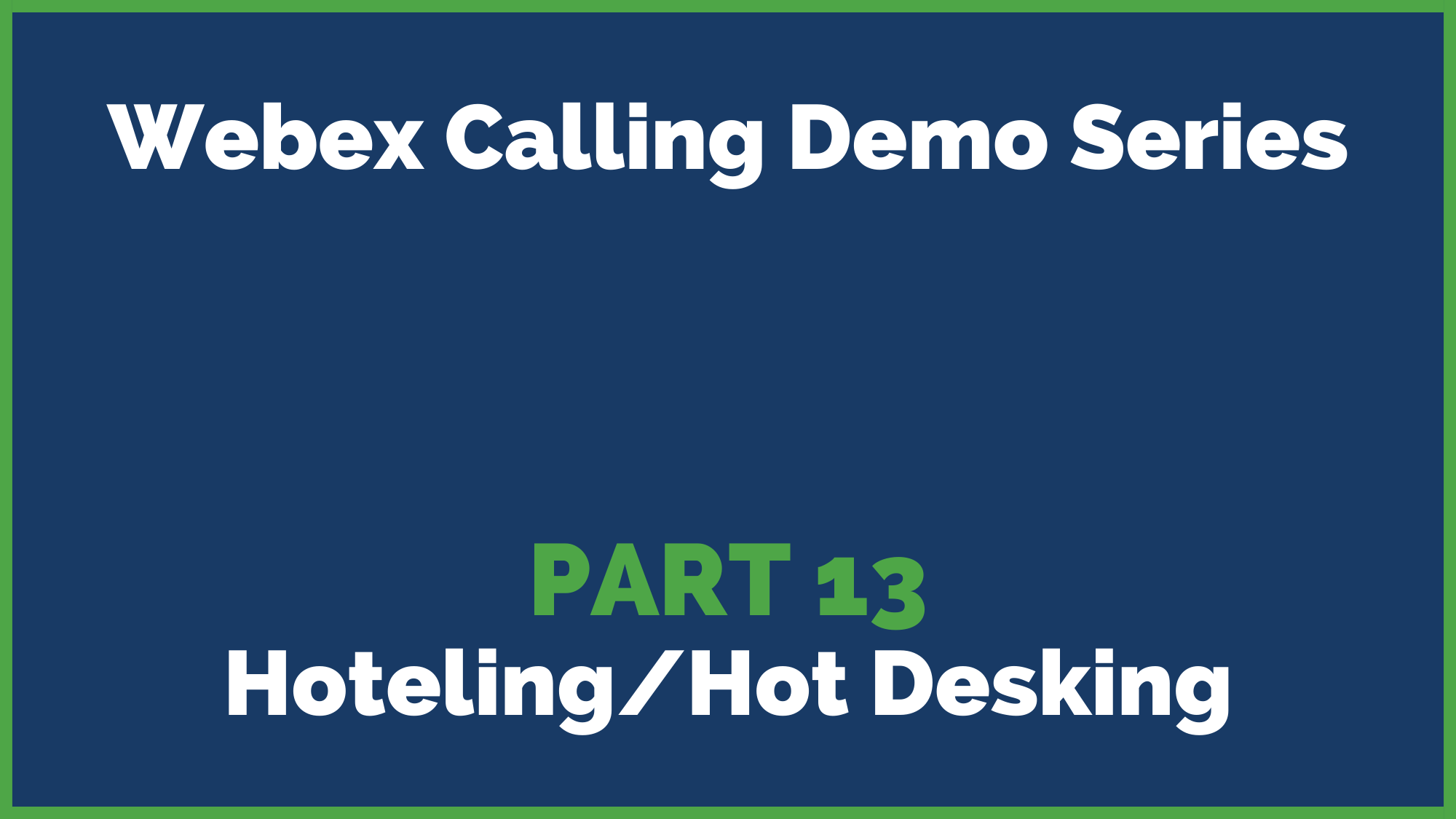 2022 Webex Calling Demo Series Part 13: Hoteling/Hot Desking