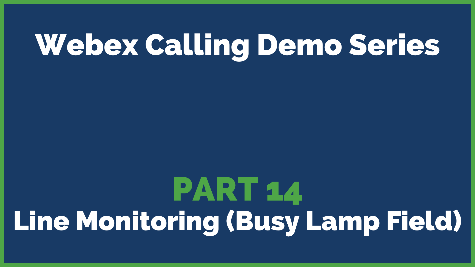 2022 Webex Calling Demo Series Part 14: Line Monitoring Busy Lamp Field