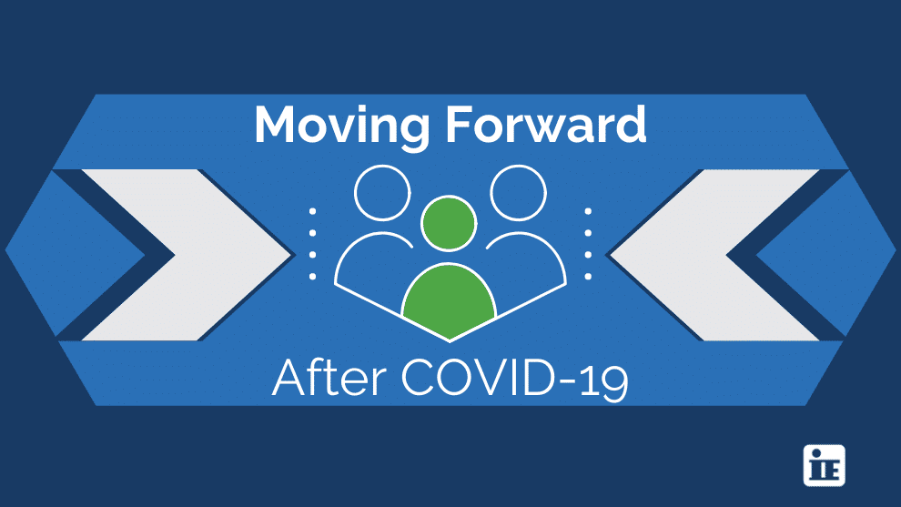 A Message from IE’s President about Moving Forward after COVID-19